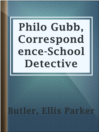Imagen de portada para Philo Gubb, Correspondence-School Detective